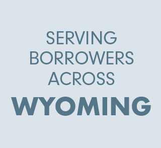 Serving borrowers across Wyoming