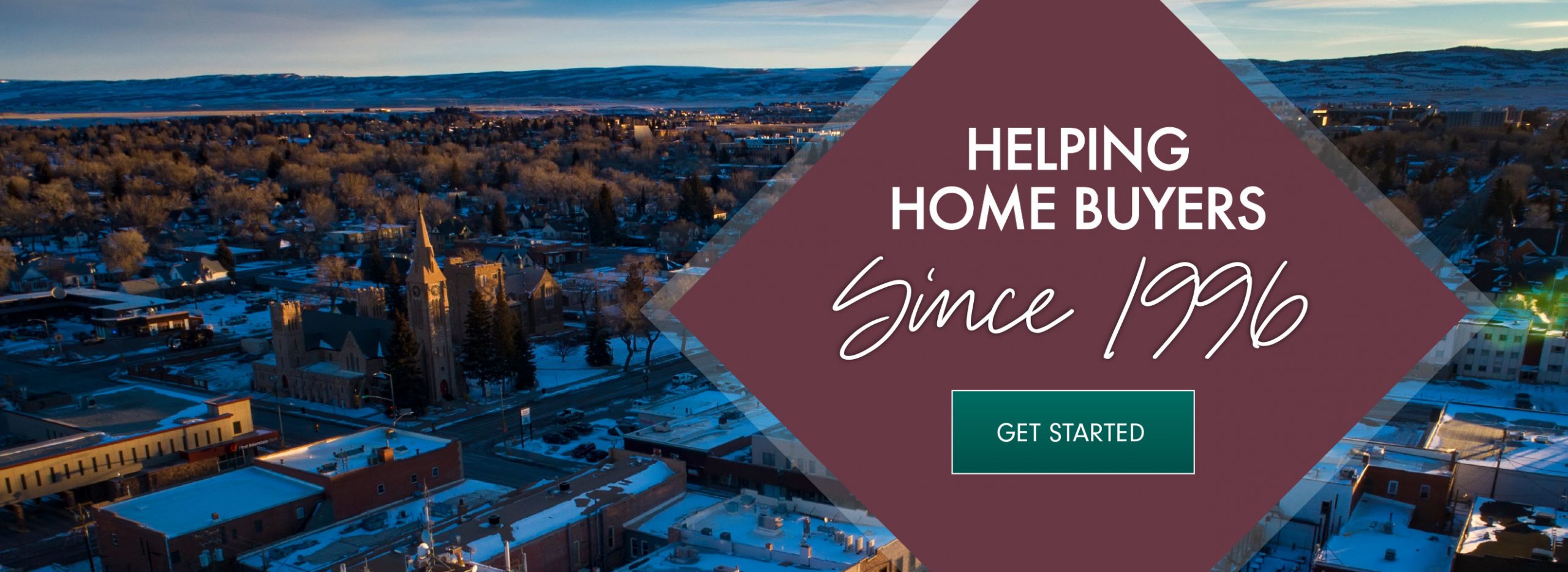 Helping Home Buyers since 1996 with Get Started button over image of Laramie